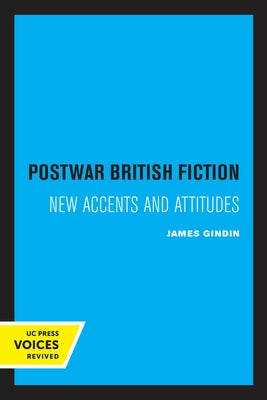 Postwar British Fiction: New Accents and Attitudes by Gindin, James