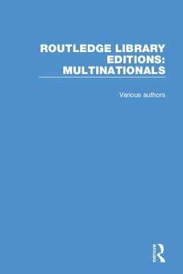 Routledge Library Editions: Multinationals by Various
