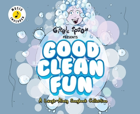 Good Clean Fun: A Laugh-Along Songbook Collection by Giggle Spoon