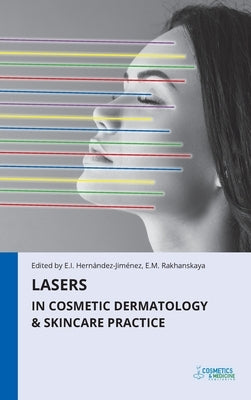 Lasers in Cosmetic Dermatology & Skincare Practice by Hernandez-Jimenez, Elena