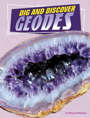 Dig and Discover Geodes by Dickmann, Nancy