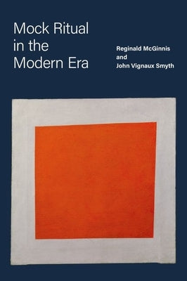Mock Ritual in the Modern Era by McGinnis, Reginald