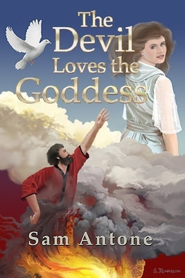 The Devil Loves the Goddess by Antone, Sam