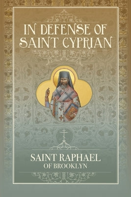 In Defense of Saint Cyprian by Hawaweeny, St Raphael