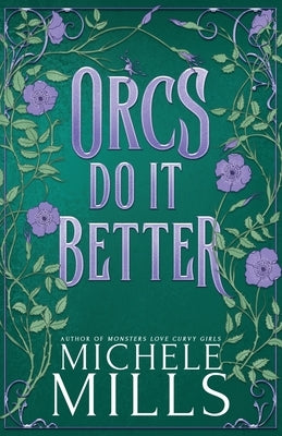 Orcs Do It Better by Mills, Michele