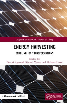 Energy Harvesting: Enabling Iot Transformations by Agarwal, Deepti