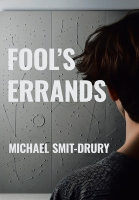 Fool's Errands by Smit-Drury, Michael