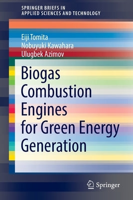 Biogas Combustion Engines for Green Energy Generation by Tomita, Eiji