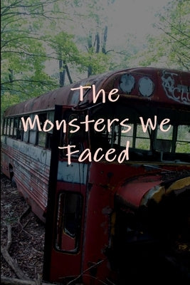 The Monsters We Faced by Grisso, Sterling