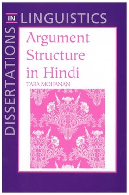 Argument Structure in Hindi by Mohanan, Tara