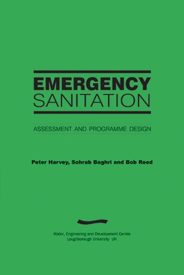 Emergency Sanitation: Assessment and Programme Design by Harvey, Peter
