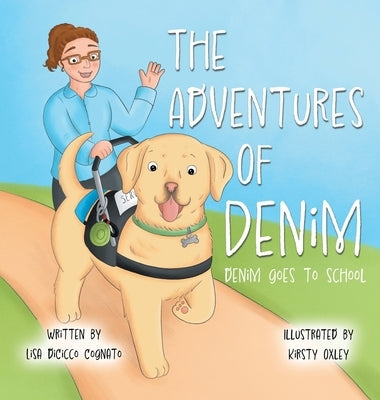 The Adventures of Denim: Denim Goes to School by Cognato, Lisa Dicicco