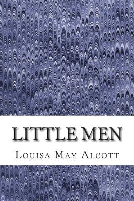 Little Men: (Louisa May Alcott Classics Collection) by May Alcott, Louisa