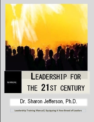 Leadership for the 21st Century by Jefferson, Sharon