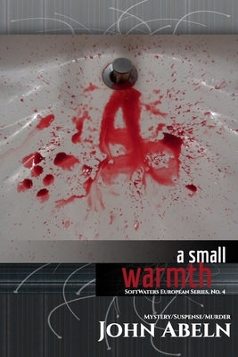 A Small Warmth: SoftWaters European Series, No. 4 by Abeln, Peter