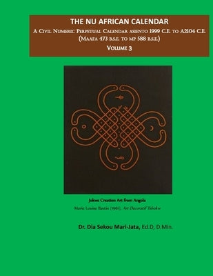 Nu African Calendar by Mari-Jata Ed D., Dia Sekou