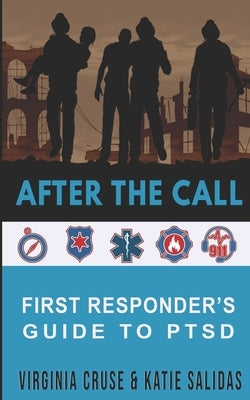 After The Call: A First Responder's Guide To PTSD by Salidas, Katie