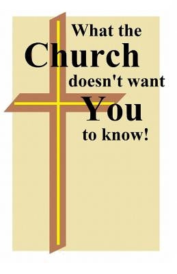 What the Church doesn't want You to know. by Medina, Isaac