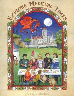 Explore Medieval Times: Age of Chivalry Coloring, Activities & History for Elementary Children. by Crossingham, Tania