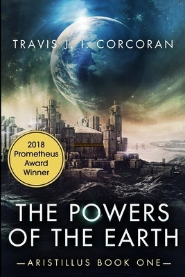 The Powers of the Earth by Corcoran, Travis J. I.