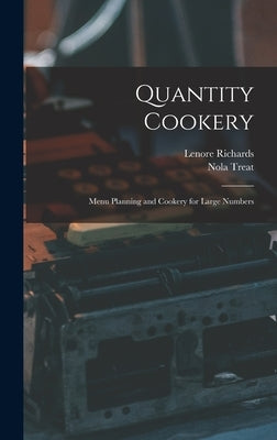 Quantity Cookery: Menu Planning and Cookery for Large Numbers by Lenore, Richards