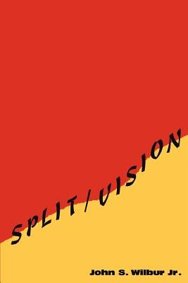Split/Vision by Wilbur, John S., Jr.