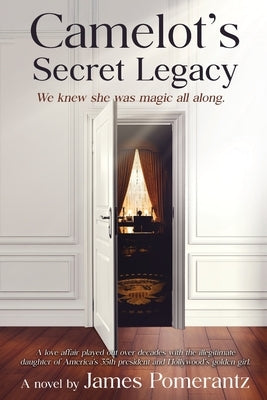 Camelot's Secret Legacy by Pomerantz, James