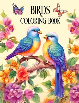 Birds: Coloring Book for Adults and Teens with Beautiful Avian Scenes and Flowers for Relaxation, Stress Relief, and Creativi by Hub, Creative Therapy