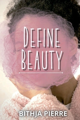 Define Beauty by Pierre, Bithja