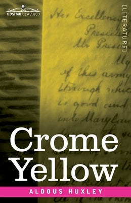 Crome Yellow by Huxley, Aldous