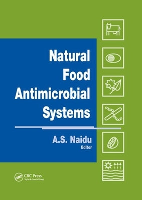 Natural Food Antimicrobial Systems by Naidu, A. S.