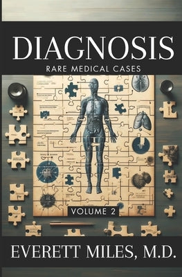 Diagnosis: Rare Medical Cases: Volume 2 by Miles, Everett