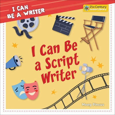 I Can Be a Script Writer by Pincus, Meeg