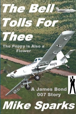 The Bell Tolls for Thee: The Poppy is Also a Flower by Sparks, Mike