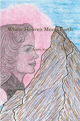 Where Heaven Meets Earth by Mac, Bobby