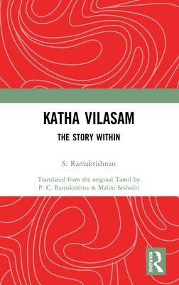 Katha Vilasam: The Story Within by Ramakrishnan, S.