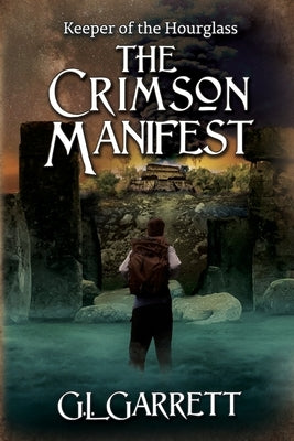 Keeper of the Hourglass: The Crimson Manifest by Garrett, G. L.
