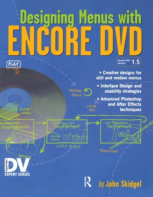 Designing Menus with Encore DVD [With DVD] by Skidgel, John