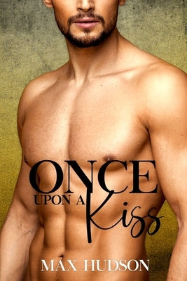Once Upon a Kiss by Hudson, Max