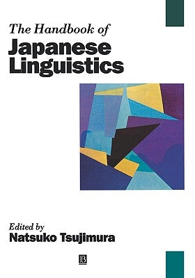 The Handbook of Japanese Linguistics by Tsujimura, Natsuko
