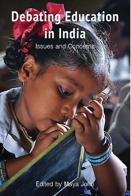 Debating Education in India: Issues and Concerns by 
