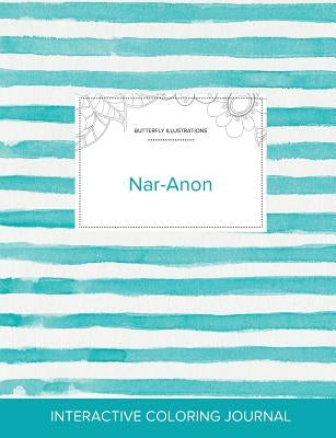 Adult Coloring Journal: Nar-Anon (Butterfly Illustrations, Turquoise Stripes) by Wegner, Courtney