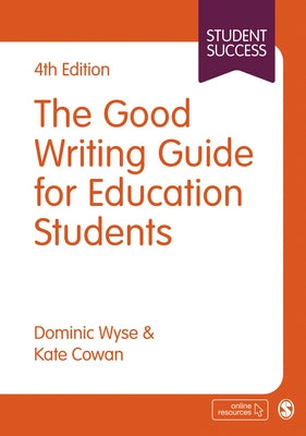 The Good Writing Guide for Education Students by Wyse, Dominic