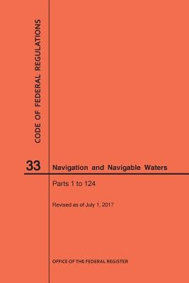 Code of Federal Regulations Title 33, Navigation and Navigable Waters, Parts 1-124, 2017 by Nara