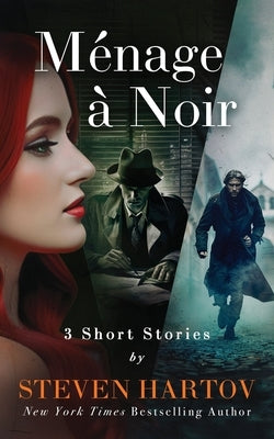 Ménage à Noir: 3 Short Stories by Hartov, Steven
