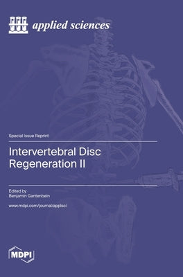 Intervertebral Disc Regeneration II by Gantenbein, Benjamin