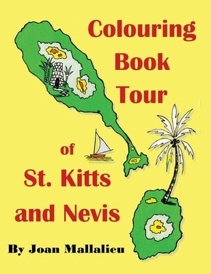 Colouring Book Tour of St. Kitts and Nevis by Mallalieu, Joan