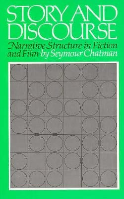 Story and Discourse by Chatman, Seymour