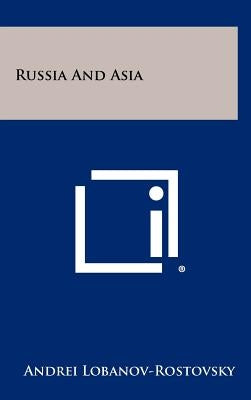 Russia and Asia by Lobanov-Rostovsky, Andrei