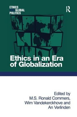 Ethics in an Era of Globalization by Commers, M. S. Ronald